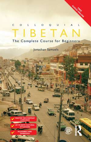 Colloquial Tibetan: The Complete Course for Beginners de Jonathan Samuels