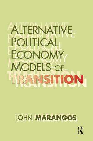 Alternative Political Economy Models of Transition: The Russian and East European Perspective de John Marangos