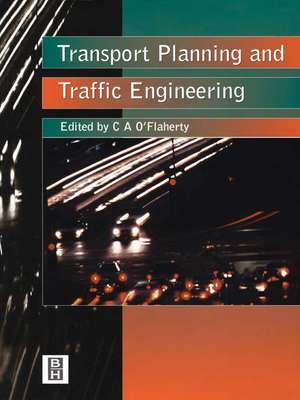 Transport Planning and Traffic Engineering de Coleman A. O'Flaherty