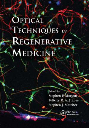 Optical Techniques in Regenerative Medicine de Stephen P. Morgan