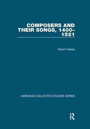 Composers and their Songs, 1400–1521 de David Fallows