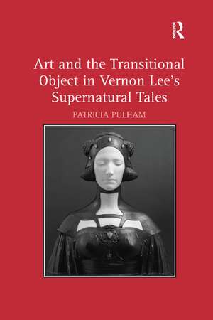 Art and the Transitional Object in Vernon Lee's Supernatural Tales de Patricia Pulham