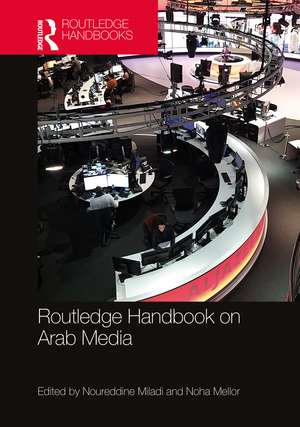 Routledge Handbook on Arab Media de Noureddine Miladi