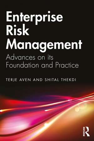 Enterprise Risk Management: Advances on its Foundation and Practice de Terje Aven