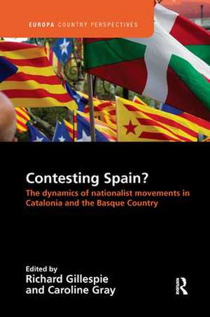 Contesting Spain? The Dynamics of Nationalist Movements in Catalonia and the Basque Country de Richard Gillespie