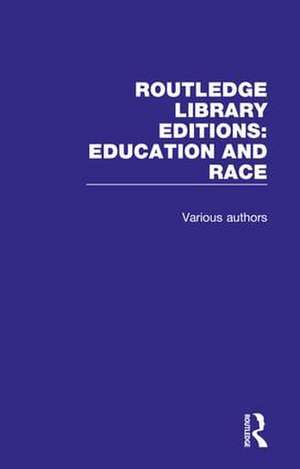 Routledge Library Editions: Education and Race de Various Authors