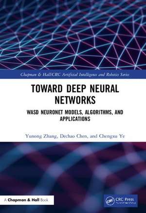 Toward Deep Neural Networks: WASD Neuronet Models, Algorithms, and Applications de Yunong Zhang