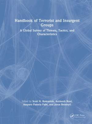 Handbook of Terrorist and Insurgent Groups: A Global Survey of Threats, Tactics, and Characteristics de Scott N. Romaniuk