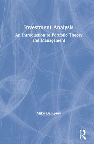 Investment Analysis: An Introduction to Portfolio Theory and Management de Mike Dempsey