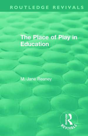 The Place of Play in Education de M. Jane Reaney