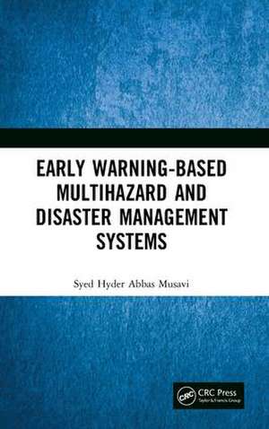 Early Warning-Based Multihazard and Disaster Management Systems de Syed Hyder Abbas Musavi