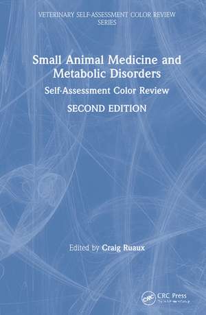 Small Animal Medicine and Metabolic Disorders: Self-Assessment Color Review de Craig Ruaux