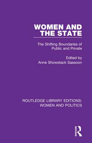 Women and the State: The Shifting Boundaries of Public and Private de Anne Showstack Sassoon