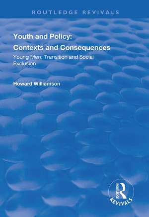 Youth and Policy: Contexts and Consequences de Howard Williamson