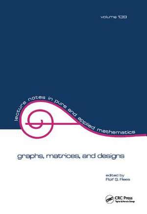 Graphs, Matrices, and Designs de Rolf S. Rees