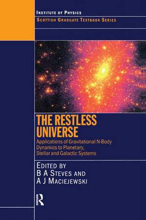 The Restless Universe Applications of Gravitational N-Body Dynamics to Planetary Stellar and Galactic Systems de Bonnie Steves