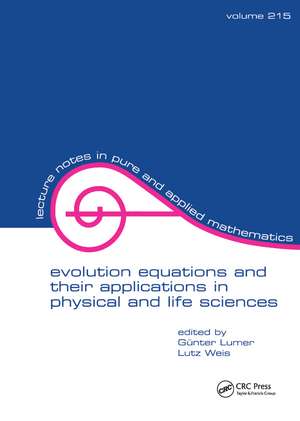 Evolution Equations and Their Applications in Physical and Life Sciences de G. Lumer