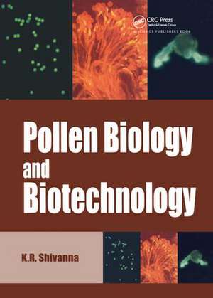 Pollen Biology and Biotechnology de K R Shivanna