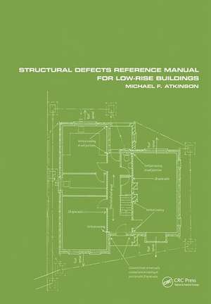 Structural Defects Reference Manual for Low-Rise Buildings de Michael F. Atkinson