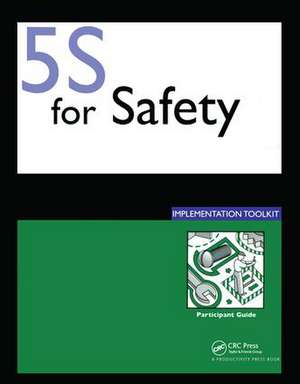 5S for Safety Implementation: Participants Guide de Press Productivity