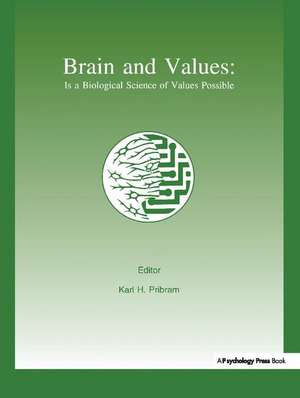 Brain and Values: Is A Biological Science of Values Possible? de Karl H. Pribram