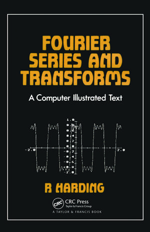 Fourier Series and Transforms de R. D. Harding