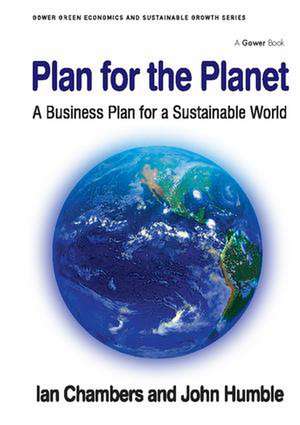 Plan for the Planet: A Business Plan for a Sustainable World de Ian Chambers