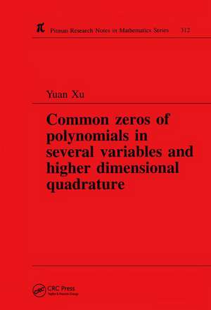 Common Zeros of Polynominals in Several Variables and Higher Dimensional Quadrature de Yuan Xu