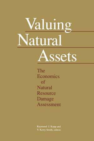 Valuing Natural Assets: The Economics of Natural Resource Damage Assessment de Raymond J. Kopp
