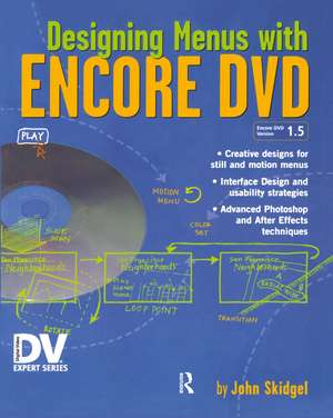 Designing Menus with Encore DVD de John Skidgel