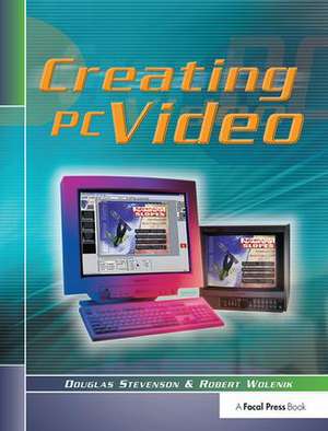 Creating PC Video de Douglas Stevenson