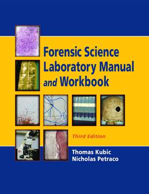 Forensic Science Laboratory Manual and Workbook de Thomas Kubic