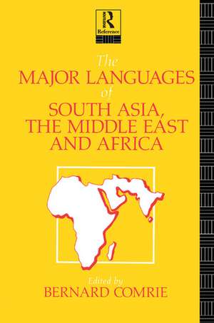 The Major Languages of South Asia, the Middle East and Africa de Bernard Comrie