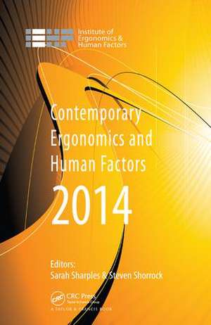 Contemporary Ergonomics and Human Factors 2014: Proceedings of the international conference on Ergonomics & Human Factors 2014, Southampton, UK, 7-10 April 2014 de Sarah Sharples