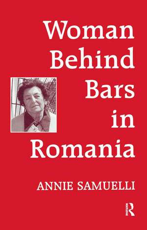 Women Behind Bars in Romania de Annie Samuelli