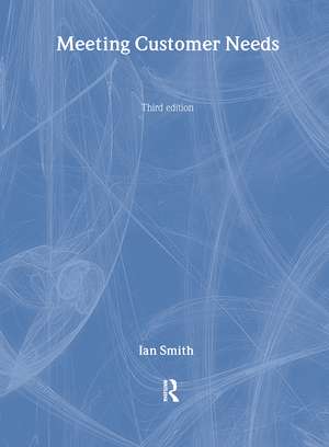 Meeting Customer Needs de Ian Smith
