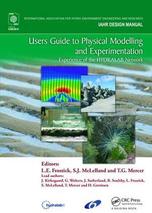 Users Guide to Physical Modelling and Experimentation: Experience of the HYDRALAB Network de Lynne E. Frostick