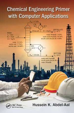 Chemical Engineering Primer with Computer Applications de Hussein K. Abdel-Aal