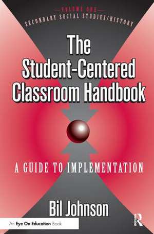 Student Centered Classroom, The: Vol 1: Social Studies and History de Eli Johnson