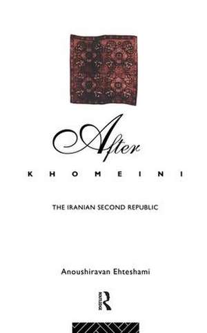 After Khomeini: The Iranian Second Republic de Anoushiravan Ehteshami