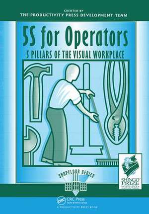 5S for Operators: 5 Pillars of the Visual Workplace de Hiro-Yuki Hirano