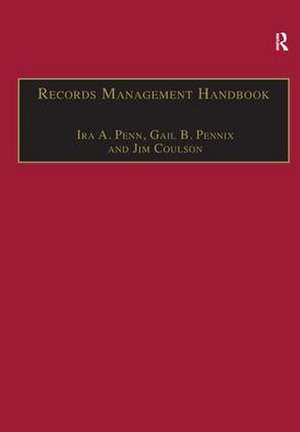 Records Management Handbook de Ira A. Penn