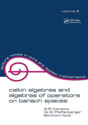 Calkin Algebras and Algebras of Operators on Banach Spaces de S.R. Caradus