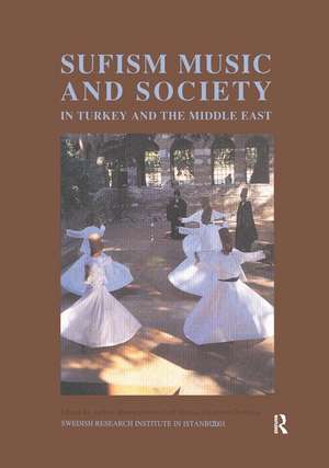 Sufism, Music and Society in Turkey and the Middle East de Anders Hammarlund