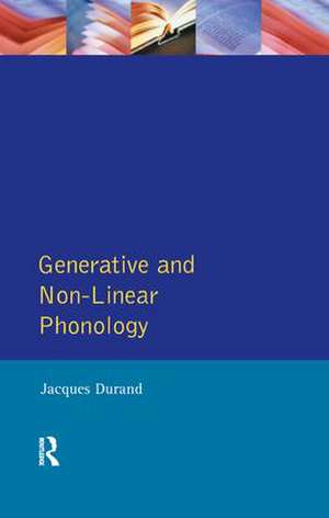 Generative and Non-Linear Phonology de Jacques Durand