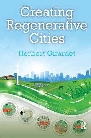 Creating Regenerative Cities de Herbert Girardet