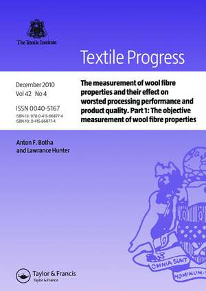 The Measurement of Wool Fibre Properties and their Effect on Worsted Processing Performance and Product Quality: Part 1: The Objective Measurement of Wool Fibre Properties de Anton F. Botha