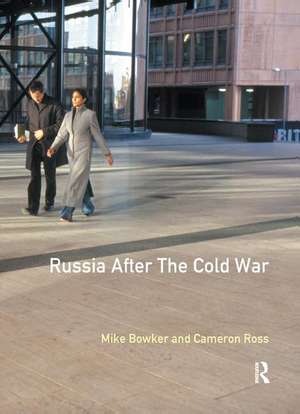 Russia after the Cold War de Mike Bowker