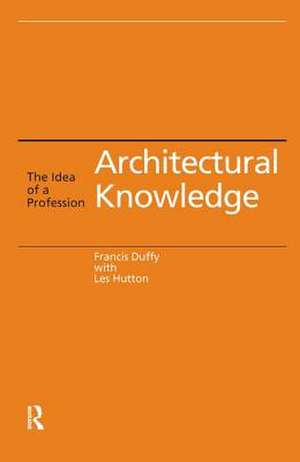 Architectural Knowledge de Francis Duffy