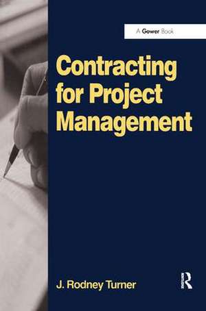 Contracting for Project Management de J. Rodney Turner